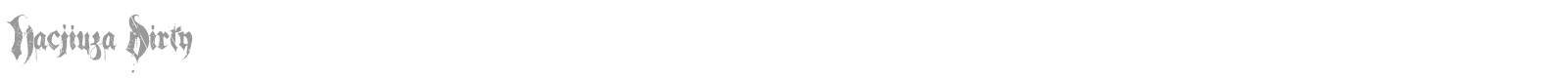 Hacjiuza Dirty font preview